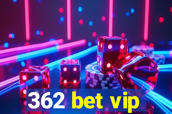 362 bet vip