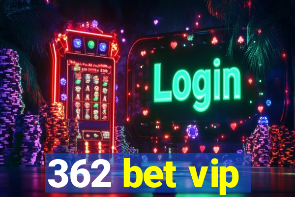 362 bet vip