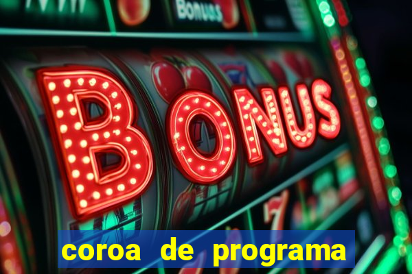 coroa de programa em santos