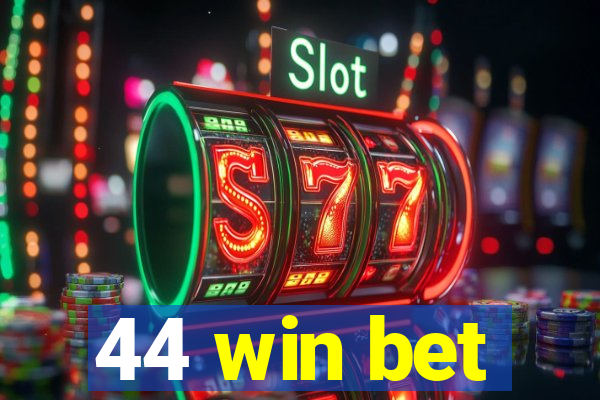 44 win bet