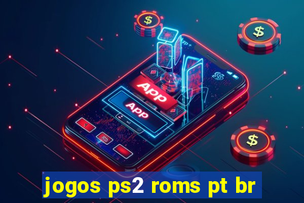 jogos ps2 roms pt br