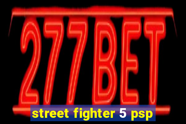 street fighter 5 psp