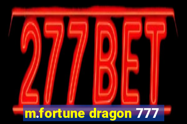 m.fortune dragon 777