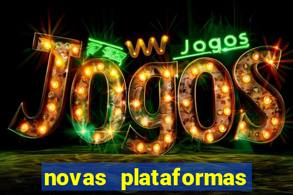 novas plataformas fortune tiger