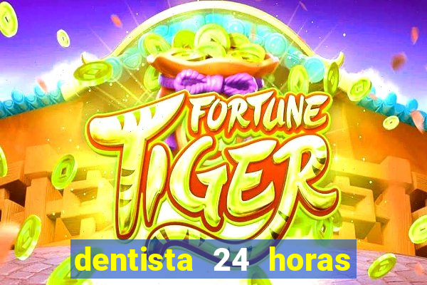 dentista 24 horas em betim