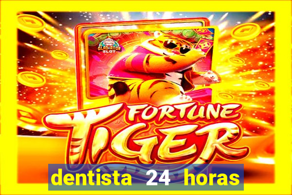 dentista 24 horas em betim