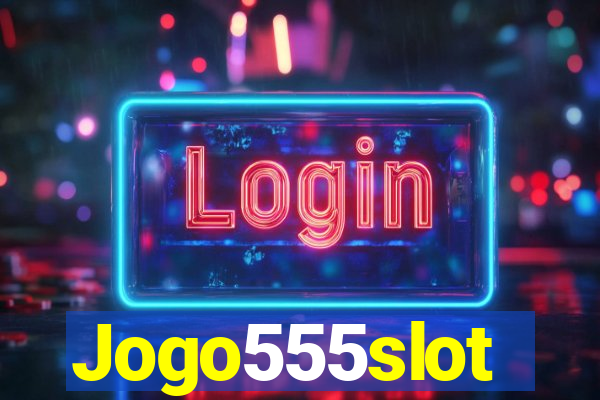 Jogo555slot