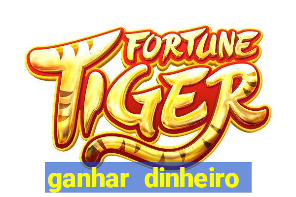 ganhar dinheiro jogando gratis