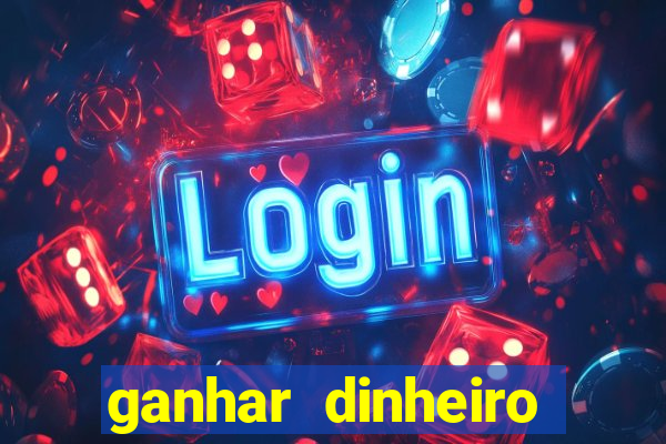 ganhar dinheiro online jogando