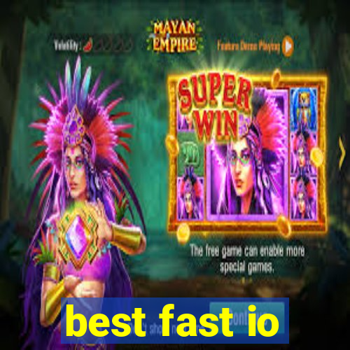 best fast io