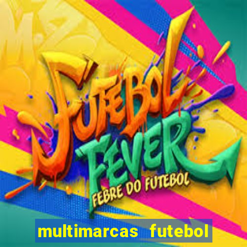 multimarcas futebol ao vivo