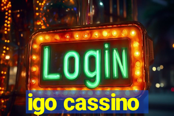 igo cassino