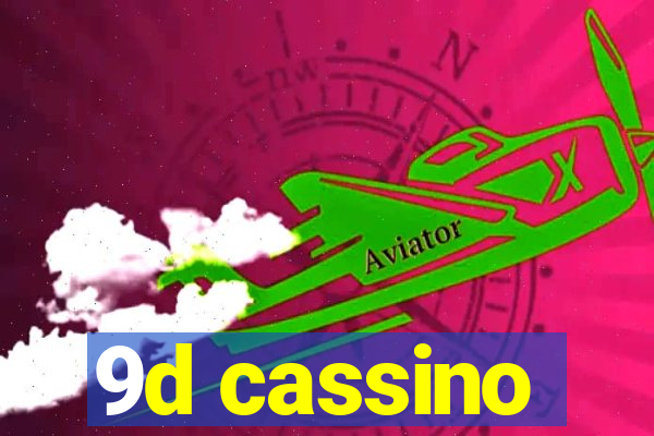 9d cassino