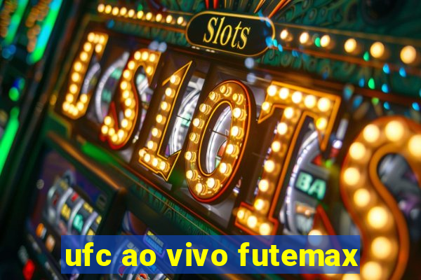 ufc ao vivo futemax