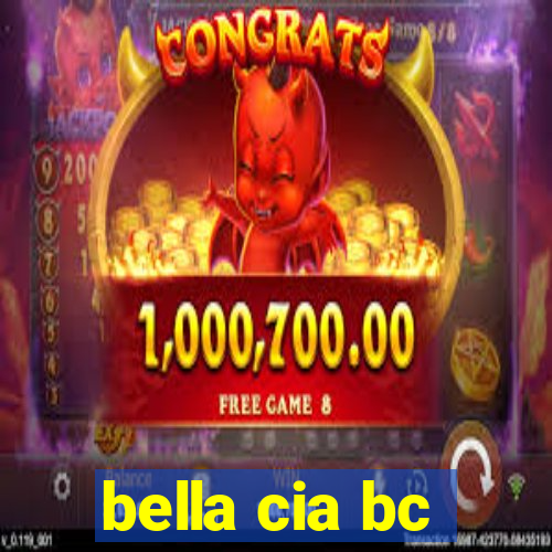 bella cia bc