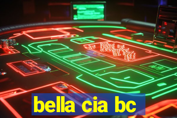 bella cia bc