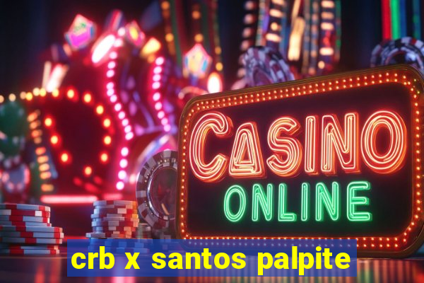 crb x santos palpite