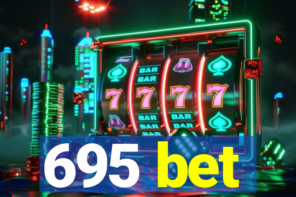 695 bet
