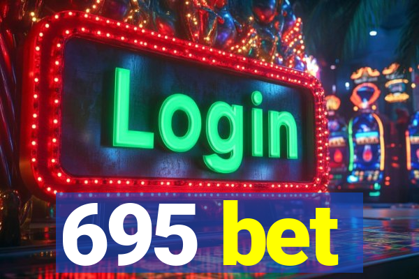 695 bet