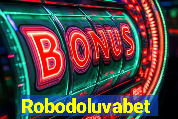 Robodoluvabet