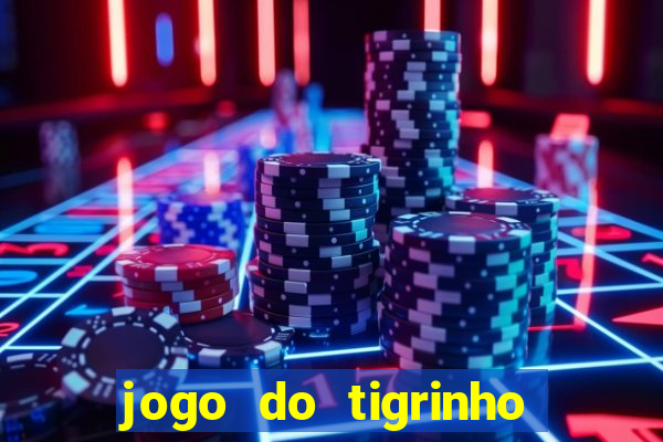 jogo do tigrinho oficial como jogar