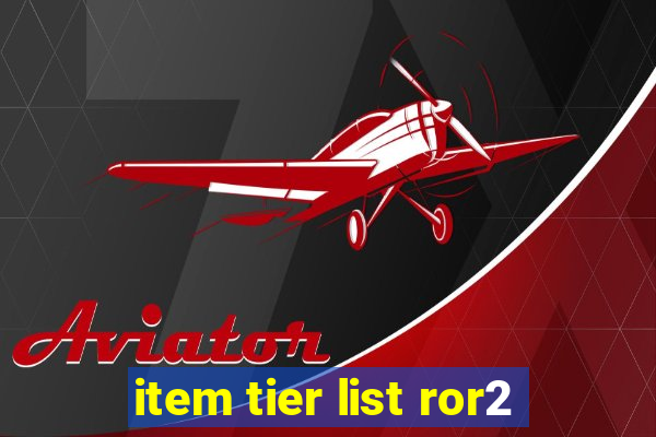 item tier list ror2