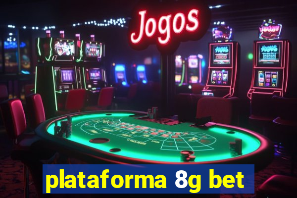 plataforma 8g bet