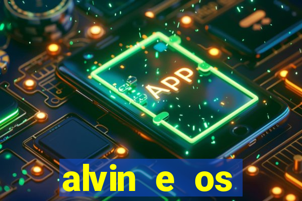 alvin e os esquilos 3 filme completo dublado