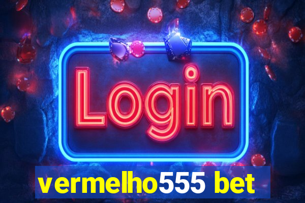 vermelho555 bet