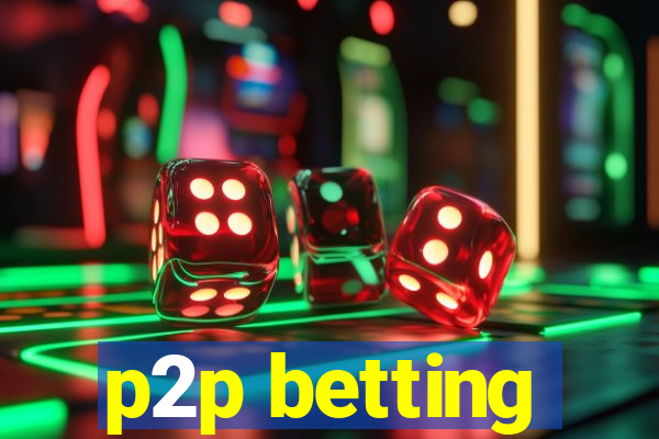 p2p betting