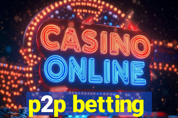 p2p betting