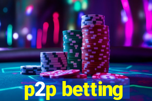 p2p betting