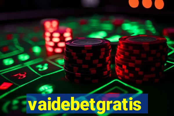 vaidebetgratis