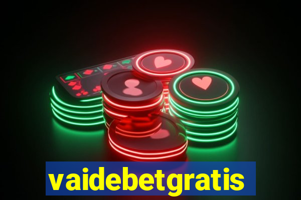 vaidebetgratis