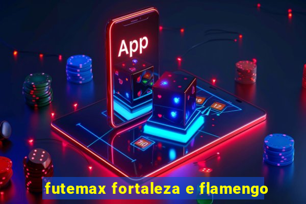 futemax fortaleza e flamengo