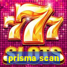 prisma scan