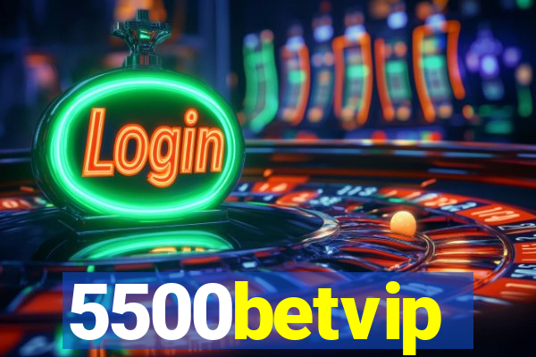 5500betvip