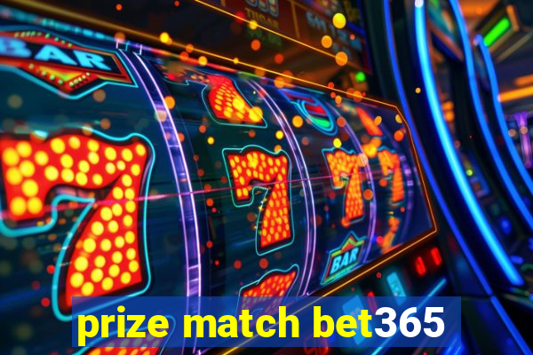 prize match bet365