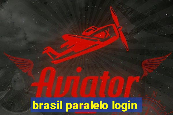 brasil paralelo login