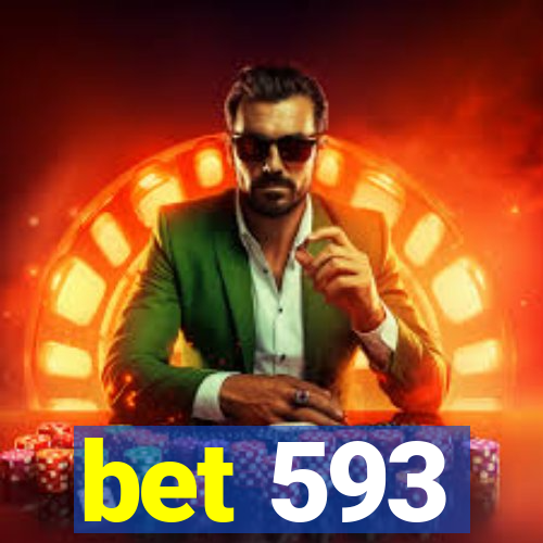 bet 593