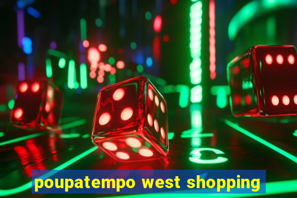 poupatempo west shopping