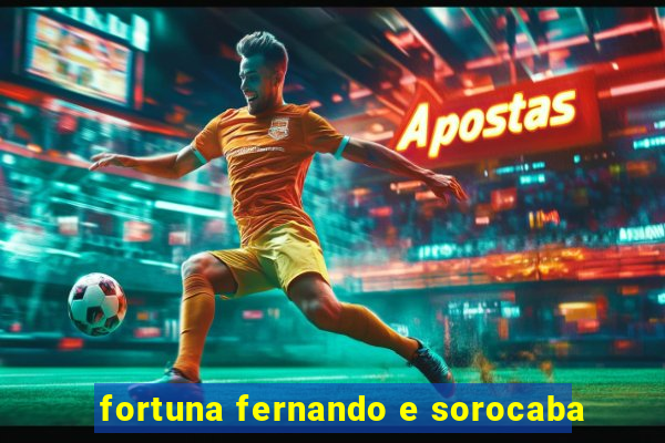 fortuna fernando e sorocaba