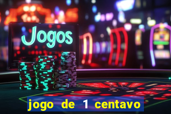 jogo de 1 centavo na betano