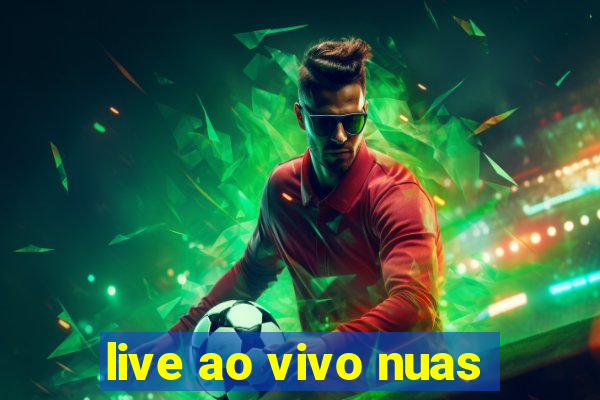 live ao vivo nuas
