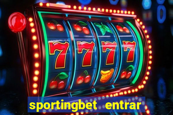 sportingbet entrar na minha conta