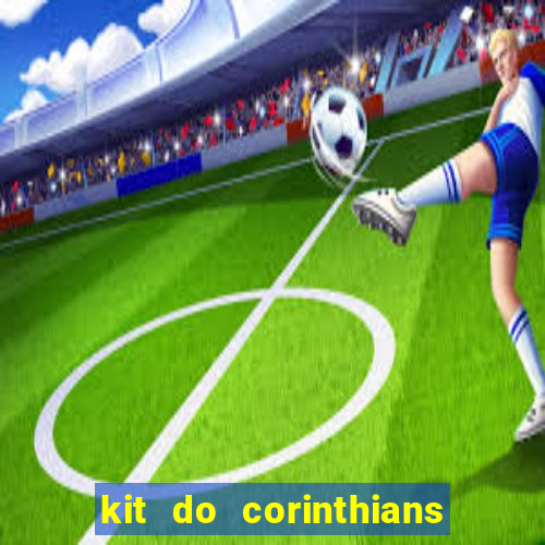 kit do corinthians dls 19