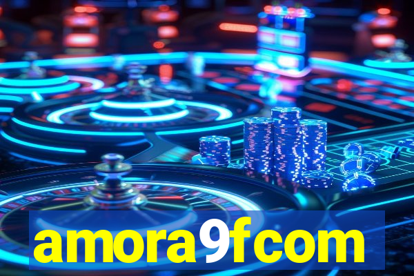 amora9fcom