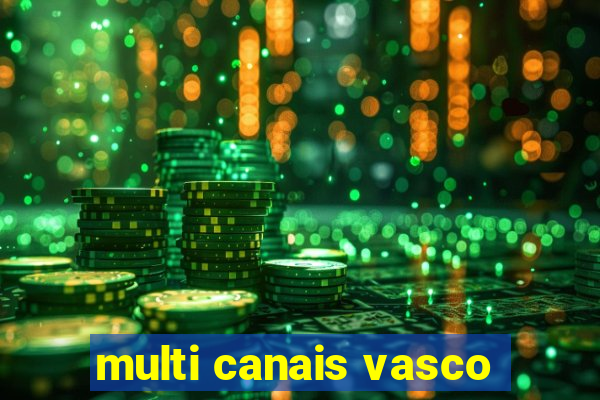 multi canais vasco