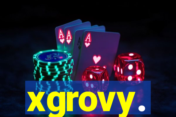 xgrovy.