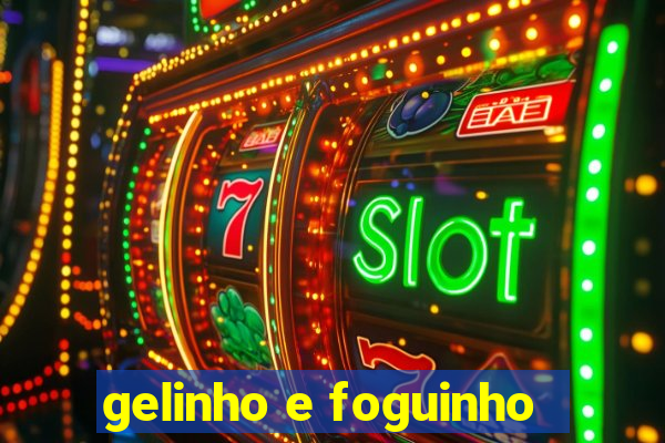 gelinho e foguinho